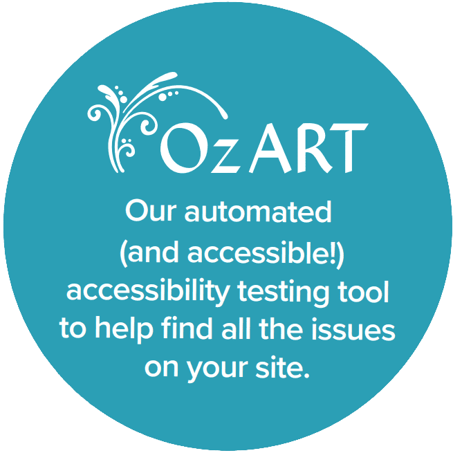 OzART, our automated (and accessible!) accessibility testing tool to help find all the issues on your site.