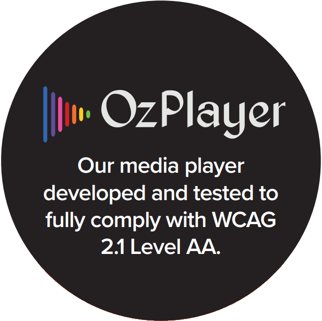 OzPlayer, our media player developed and tested to fully comply with WCAG 2.1 Level AA.